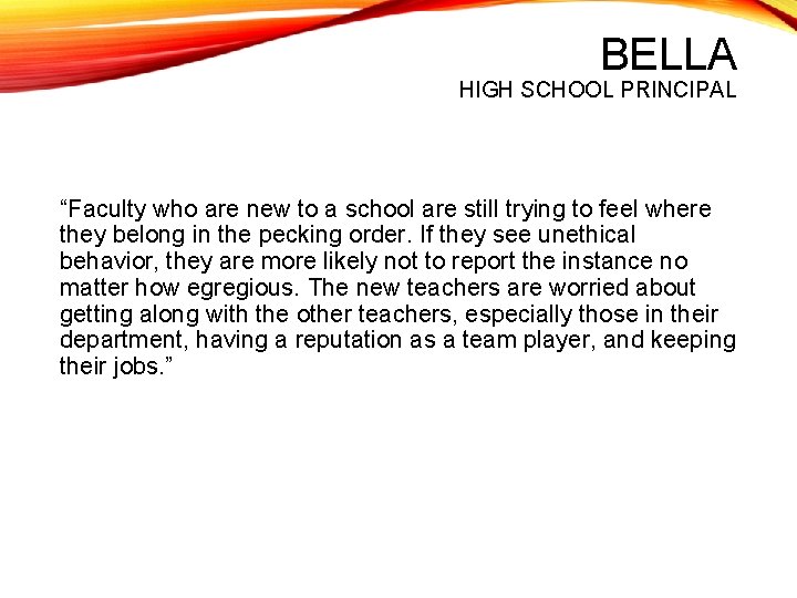 BELLA HIGH SCHOOL PRINCIPAL “Faculty who are new to a school are still trying