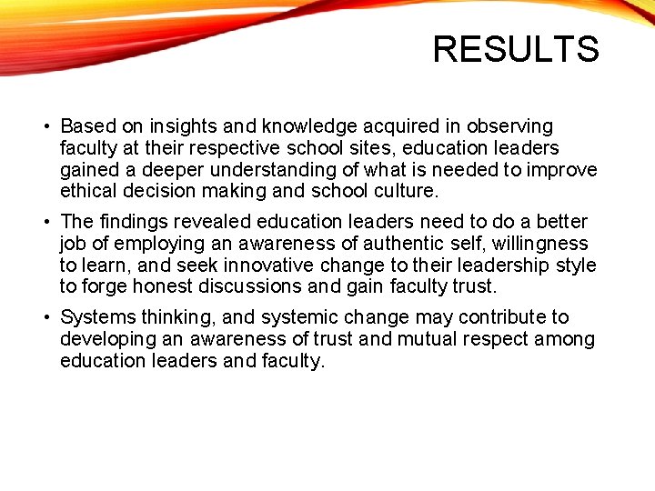 RESULTS • Based on insights and knowledge acquired in observing faculty at their respective