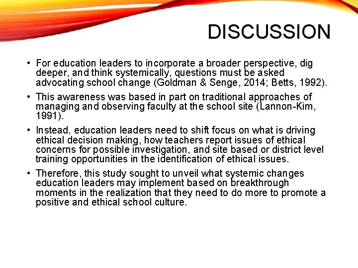 DISCUSSION • For education leaders to incorporate a broader perspective, dig deeper, and think