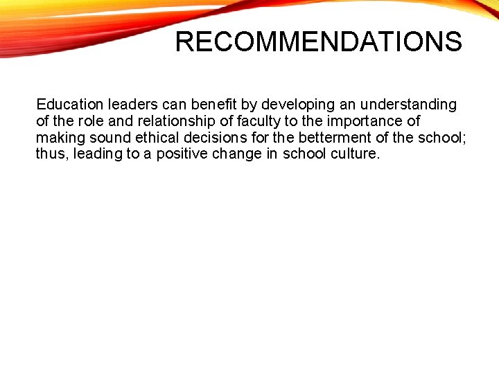 RECOMMENDATIONS Education leaders can benefit by developing an understanding of the role and relationship