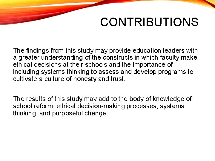 CONTRIBUTIONS The findings from this study may provide education leaders with a greater understanding