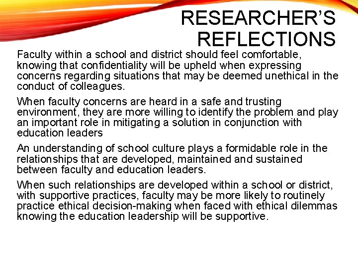 RESEARCHER’S REFLECTIONS Faculty within a school and district should feel comfortable, knowing that confidentiality