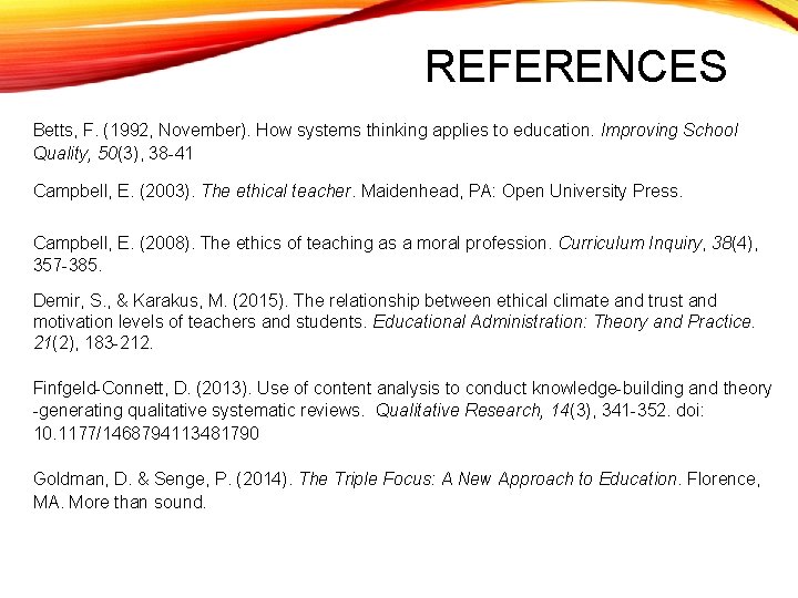 REFERENCES Betts, F. (1992, November). How systems thinking applies to education. Improving School Quality,