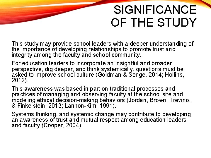 SIGNIFICANCE OF THE STUDY This study may provide school leaders with a deeper understanding