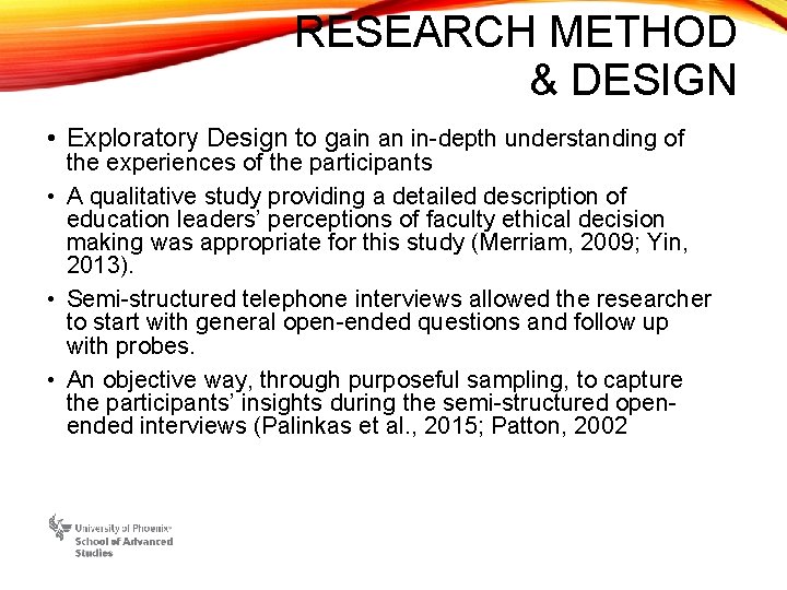 RESEARCH METHOD & DESIGN • Exploratory Design to gain an in-depth understanding of the