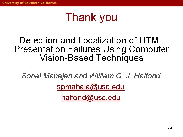 Thank you Detection and Localization of HTML Presentation Failures Using Computer Vision-Based Techniques Sonal Thank you Detection and Localization of HTML Presentation Failures Using Computer Vision-Based Techniques Sonal