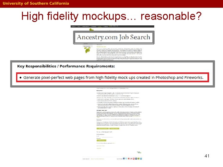 High fidelity mockups… reasonable? 41 High fidelity mockups… reasonable? 41