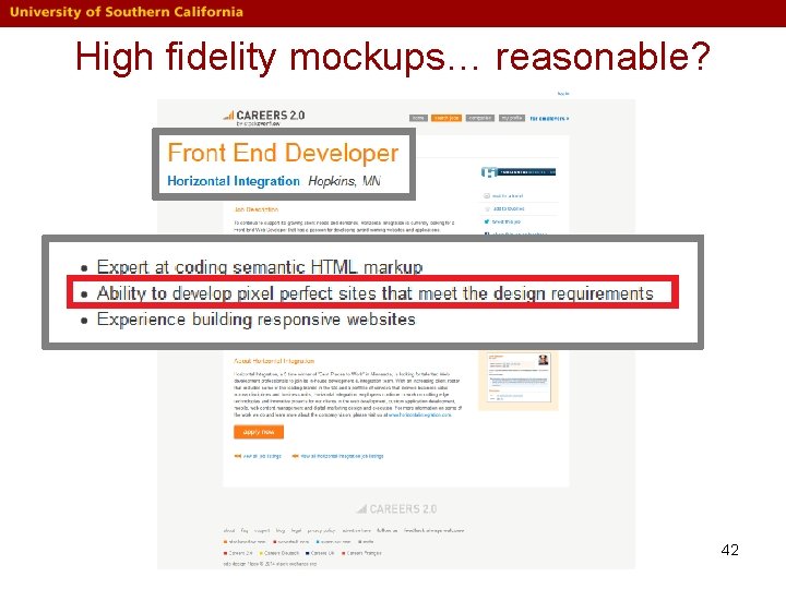 High fidelity mockups… reasonable? 42 High fidelity mockups… reasonable? 42