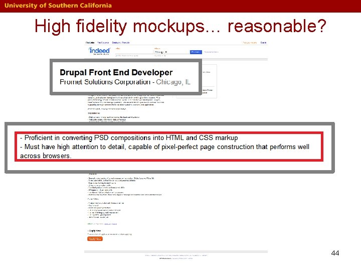 High fidelity mockups… reasonable? 44 High fidelity mockups… reasonable? 44