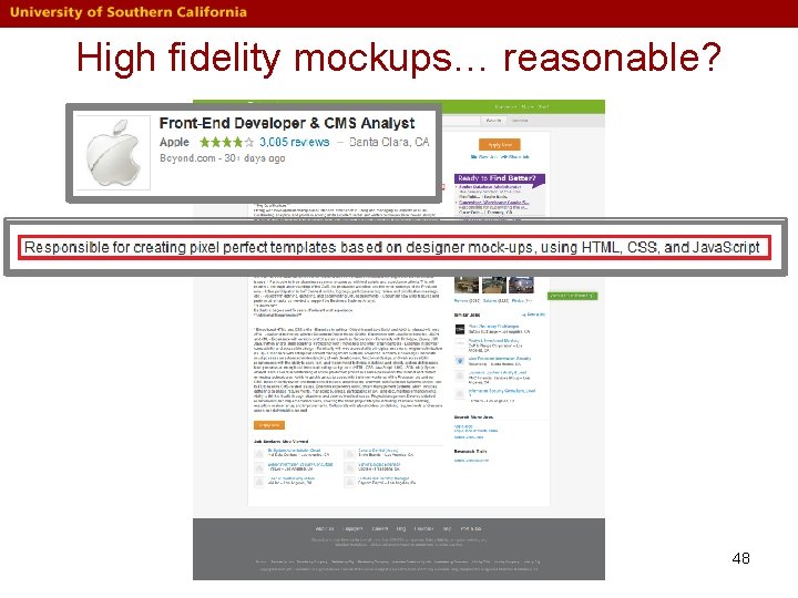 High fidelity mockups… reasonable? 48 High fidelity mockups… reasonable? 48