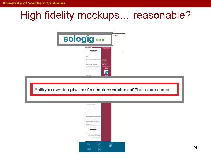 High fidelity mockups… reasonable? 50 High fidelity mockups… reasonable? 50