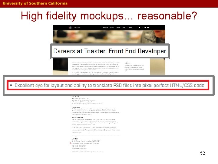 High fidelity mockups… reasonable? 52 High fidelity mockups… reasonable? 52