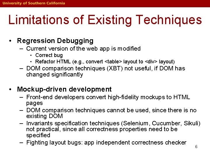 Limitations of Existing Techniques • Regression Debugging – Current version of the web app Limitations of Existing Techniques • Regression Debugging – Current version of the web app