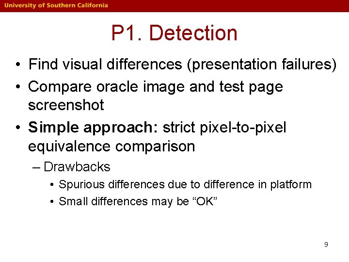 P 1. Detection • Find visual differences (presentation failures) • Compare oracle image and P 1. Detection • Find visual differences (presentation failures) • Compare oracle image and