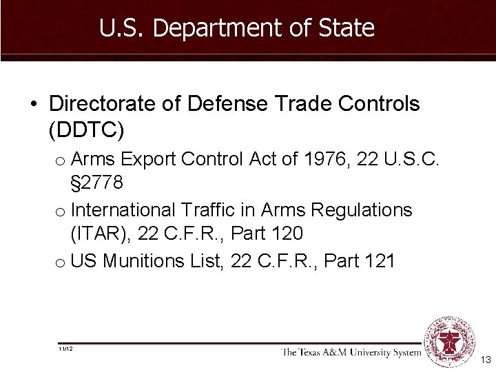 U. S. Department of State • Directorate of Defense Trade Controls (DDTC) o Arms