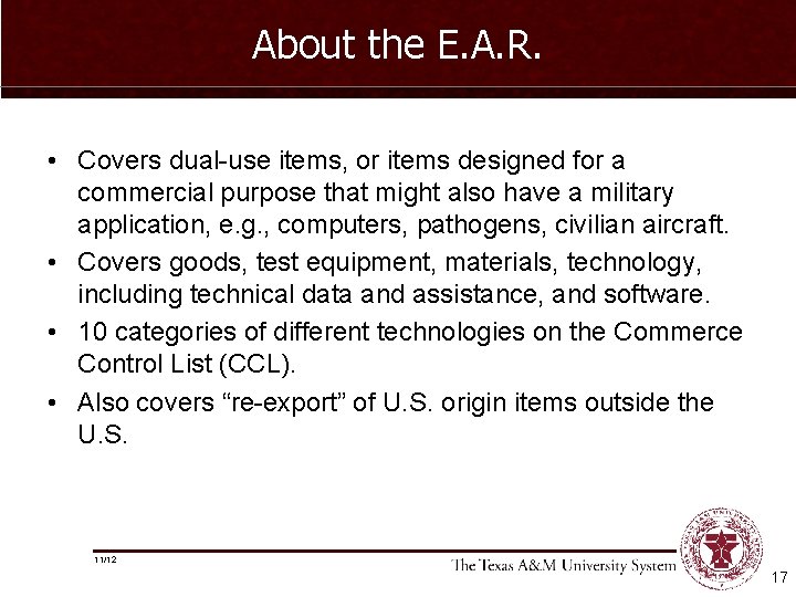 About the E. A. R. • Covers dual-use items, or items designed for a