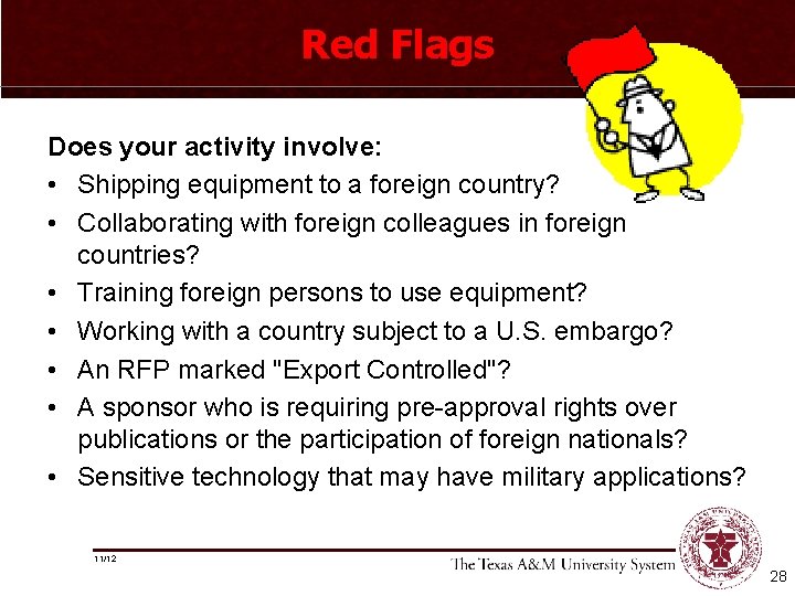 Red Flags Does your activity involve: • Shipping equipment to a foreign country? •