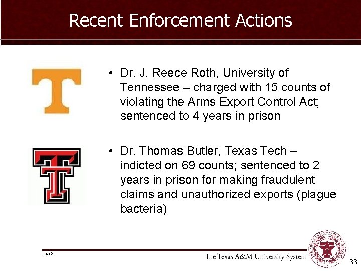 Recent Enforcement Actions • Dr. J. Reece Roth, University of Tennessee – charged with