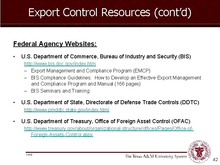 Export Control Resources (cont’d) Federal Agency Websites: • U. S. Department of Commerce, Bureau