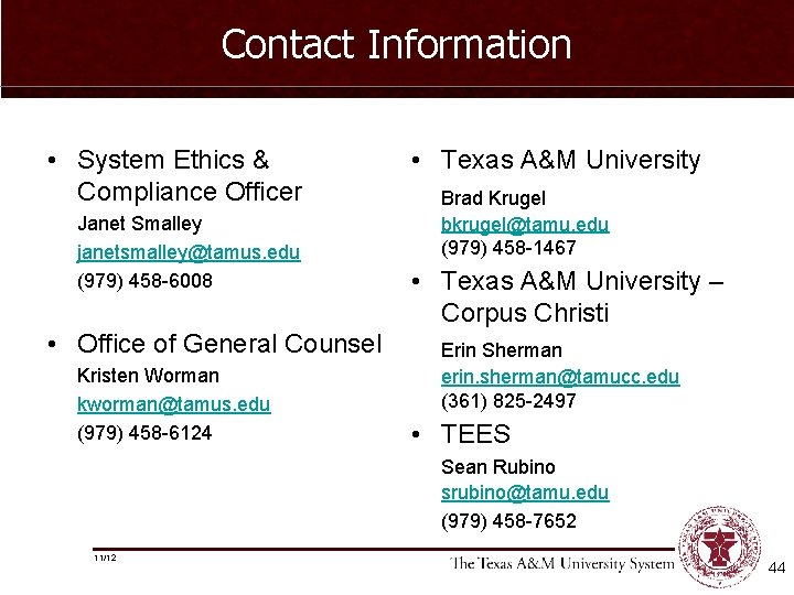 Contact Information • System Ethics & Compliance Officer Janet Smalley janetsmalley@tamus. edu (979) 458