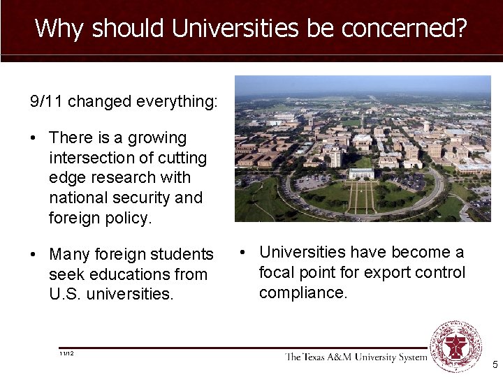 Why should Universities be concerned? 9/11 changed everything: • There is a growing intersection