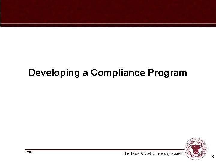 Developing a Compliance Program 11/12 6 