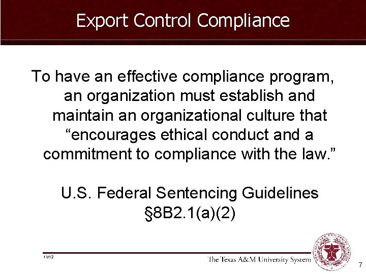 Export Control Compliance To have an effective compliance program, an organization must establish and