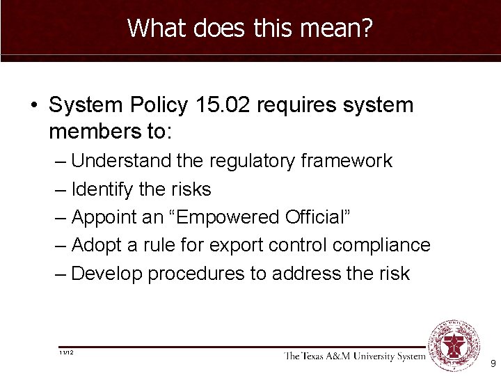 What does this mean? • System Policy 15. 02 requires system members to: –