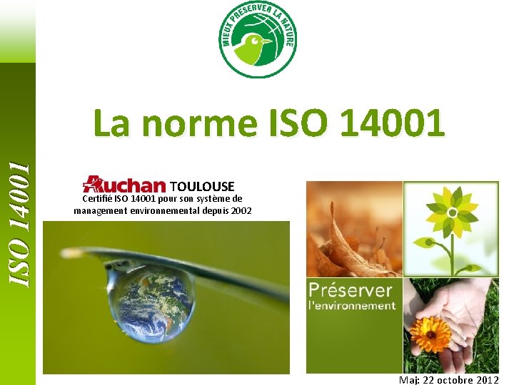 ISO 14001 La norme ISO 14001 TOULOUSE Certifié ISO 14001 pour son système de