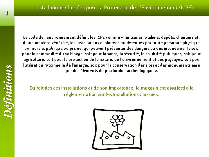 Définitions I Installations Classées pour la Protection de l ’Environnement (ICPE) Le code de