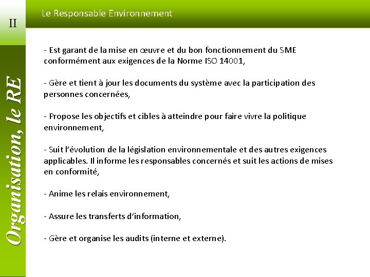 II Le Responsable Environnement Organisation, le RE - Est garant de la mise en