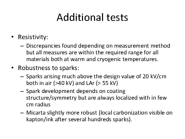 Additional tests • Resistivity: – Discrepancies found depending on measurement method but all measures