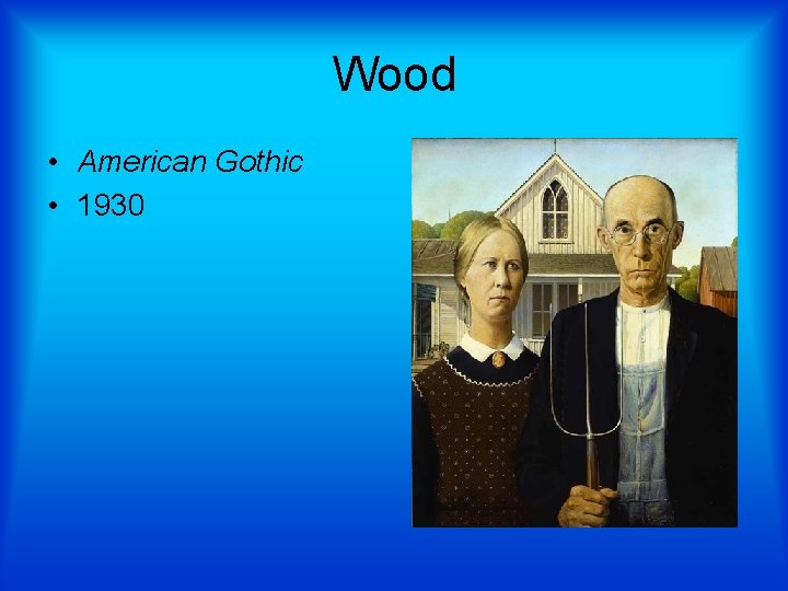 Wood • American Gothic • 1930 
