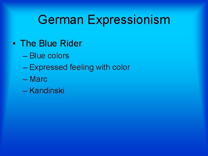German Expressionism • The Blue Rider – Blue colors – Expressed feeling with color