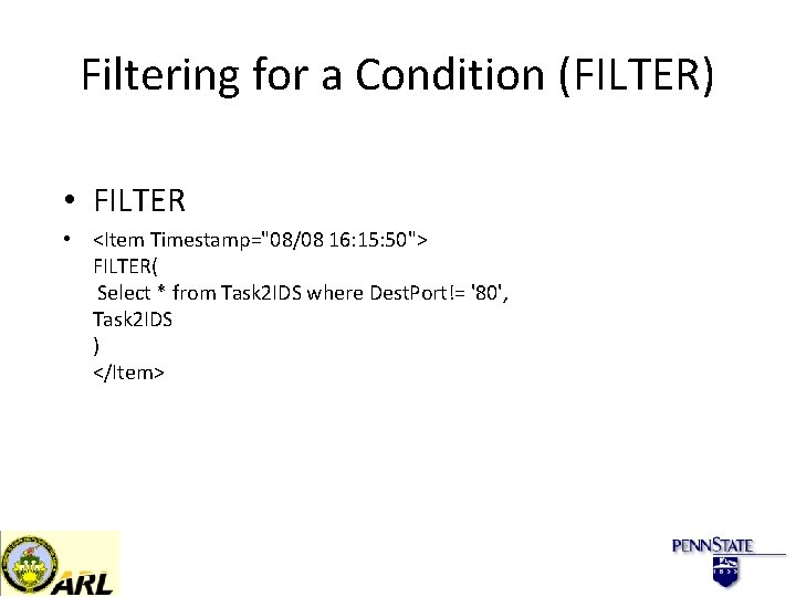 Filtering for a Condition (FILTER) • FILTER • <Item Timestamp="08/08 16: 15: 50"> FILTER(