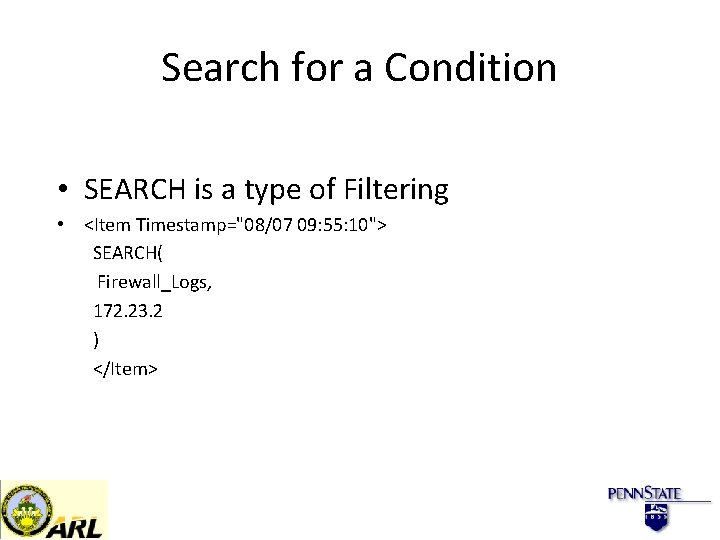 Search for a Condition • SEARCH is a type of Filtering • <Item Timestamp="08/07