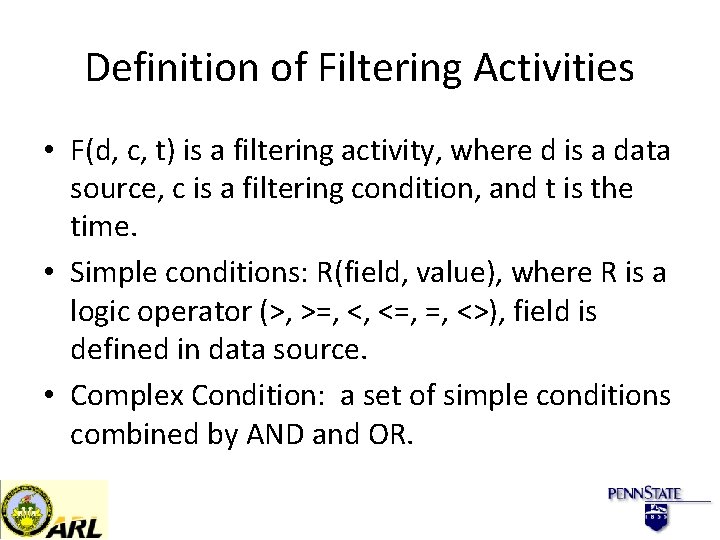 Definition of Filtering Activities • F(d, c, t) is a filtering activity, where d