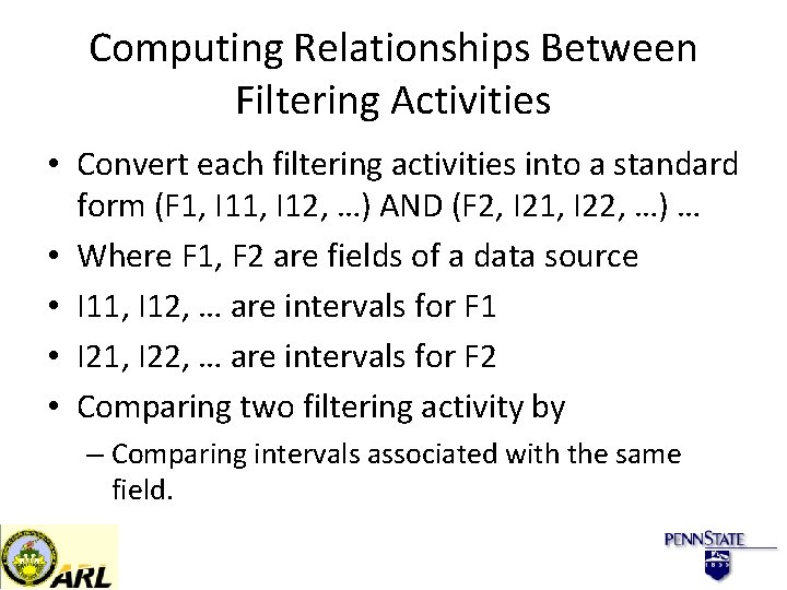 Computing Relationships Between Filtering Activities • Convert each filtering activities into a standard form