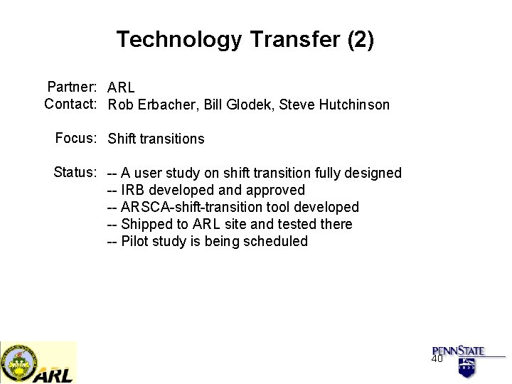 Technology Transfer (2) Partner: ARL Contact: Rob Erbacher, Bill Glodek, Steve Hutchinson Focus: Shift