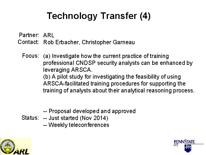 Technology Transfer (4) Partner: ARL Contact: Rob Erbacher, Christopher Garneau Focus: (a) Investigate how