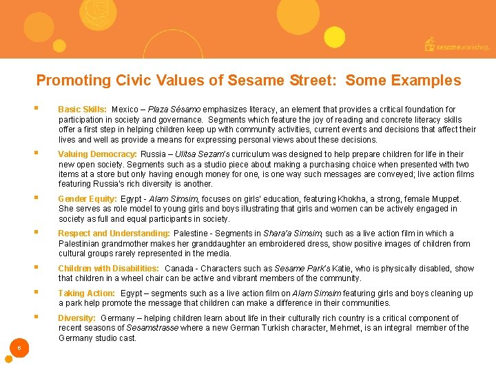 Promoting Civic Values of Sesame Street: Some Examples 6 § Basic Skills: Mexico –