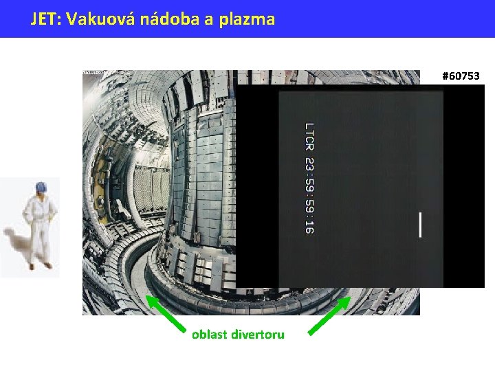 JET: Vakuová nádoba a plazma #60753 Robot dálkově řízené údržby oblast divertoru 