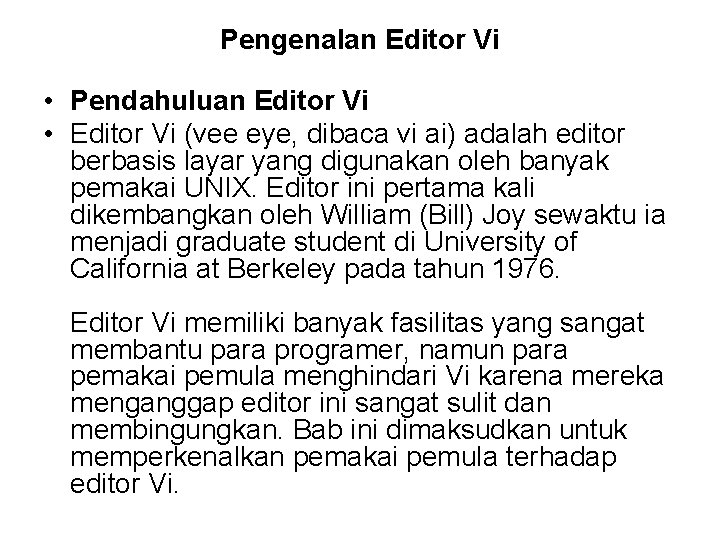 Pengenalan Editor Vi • Pendahuluan Editor Vi • Editor Vi (vee eye, dibaca vi