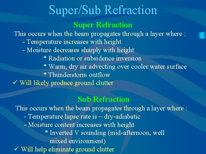 Super/Sub Refraction Super Refraction This occurs when the beam propagates through a layer where