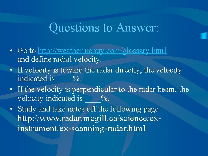 Questions to Answer: • Go to http: //weather. ncbuy. com/glossary. html and define radial