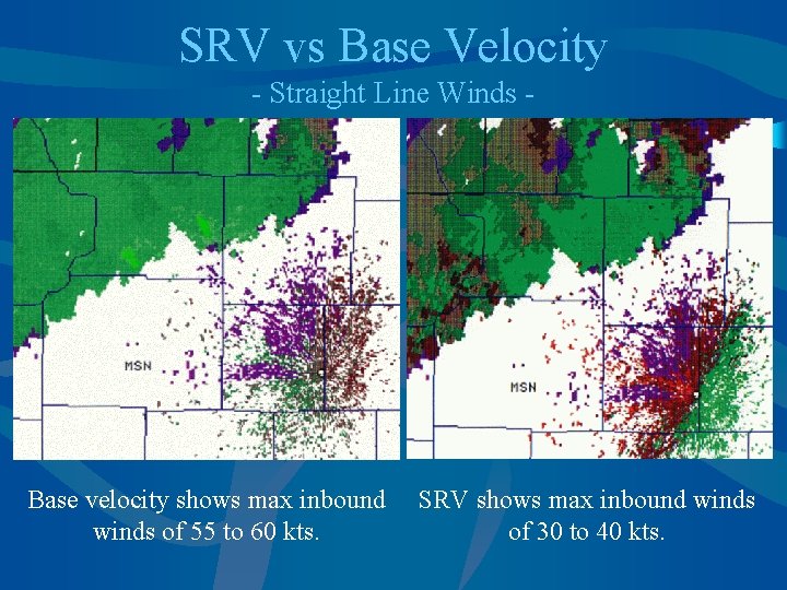 SRV vs Base Velocity - Straight Line Winds - Base velocity shows max inbound