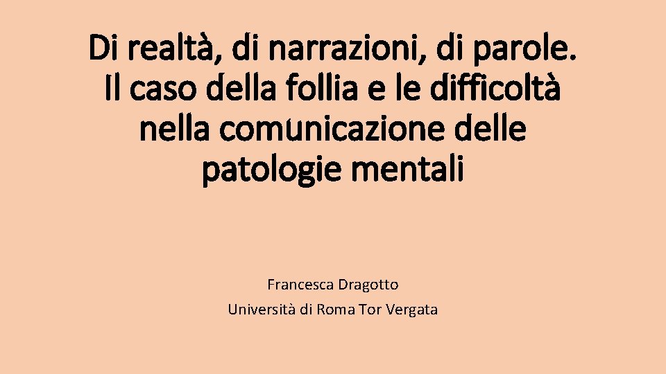 Di realtà, di narrazioni, di parole. Il caso della follia e le difficoltà nella