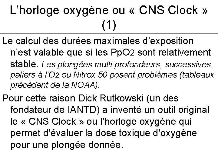 L’horloge oxygène ou « CNS Clock » (1) Le calcul des durées maximales d’exposition