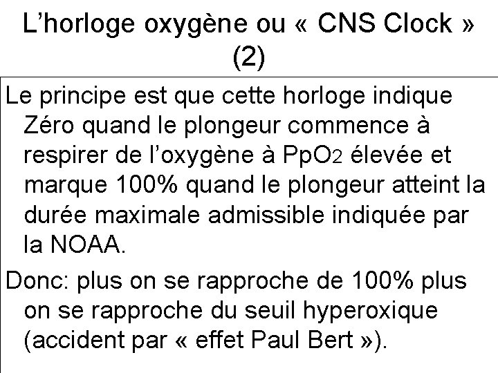 L’horloge oxygène ou « CNS Clock » (2) Le principe est que cette horloge