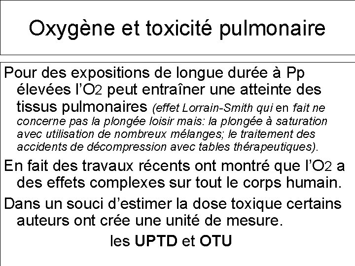 Oxygène et toxicité pulmonaire Pour des expositions de longue durée à Pp élevées l’O